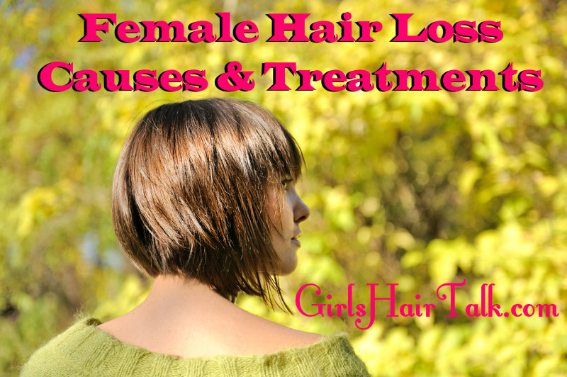 Female looking to the right with green leaves behind her with text that says female hair loss causes and treatments.
