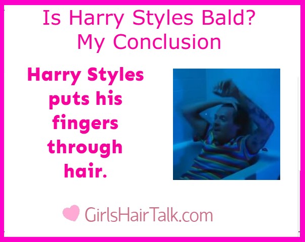 Is Harry Styles Bald Proof Puts fingers in his hair.