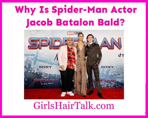 Why Is Jacob Batalon Bald SpiderMan