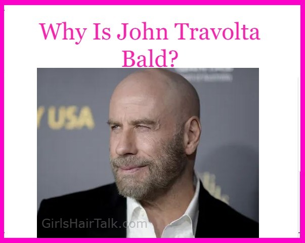 Why-Is-John-Travolta-Bald?